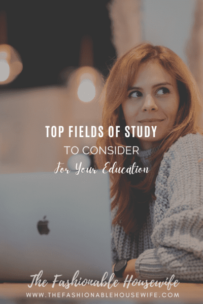 Top Fields of Study to Consider for Your Education