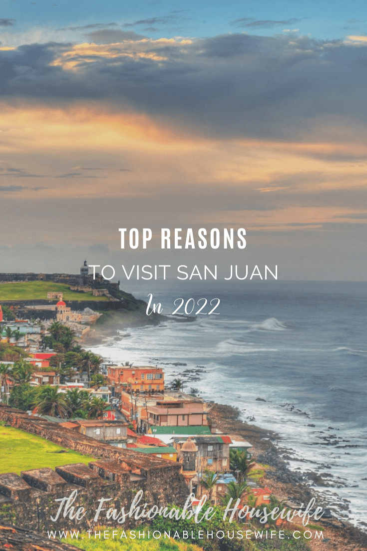 Top Reasons to Visit San Juan in 2022
