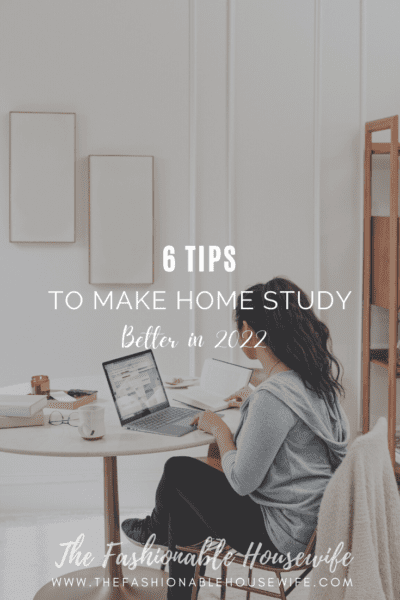 6 Tips to Make Home Study Better in 2022