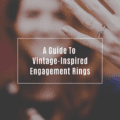 A Guide to Vintage-Inspired Engagement Rings