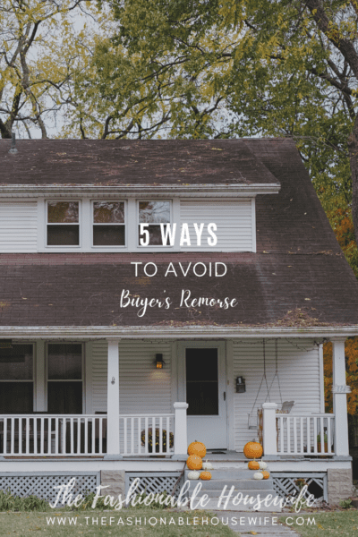 Five Ways to Avoid Buyer’s Remorse