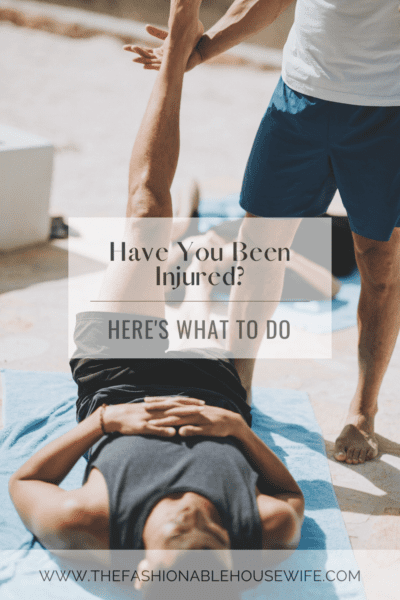 Have You Been Injured? Here's What To Do