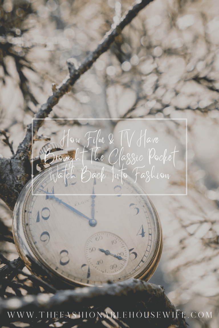 How Film & TV Have Brought The Classic Pocket Watch Back Into Fashion