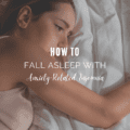 How To Fall Asleep With Anxiety-Related Insomnia
