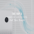 The Top 3 Kinds of Air Filters and Their Benefits