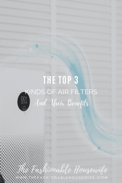 The Top 3 Kinds of Air Filters and Their Benefits
