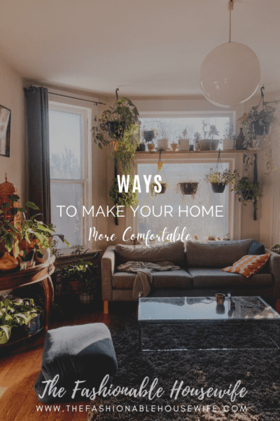 Ways To Make Your Home More Comfortable