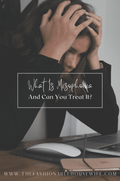 What Is Misophonia and Can You Treat It?