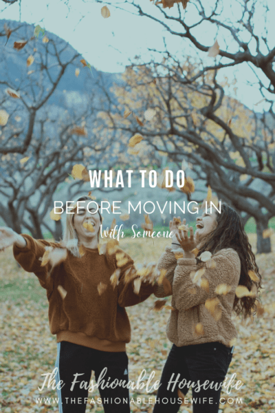 What To Do Before Moving In With Someone