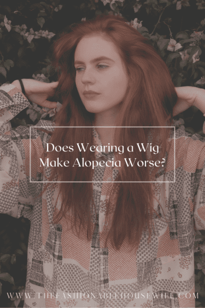 Does Wearing a Wig Make Alopecia Worse?