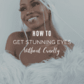 How To Get Stunning Eyes Without Cruelty