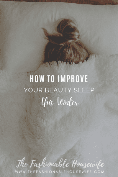 How to Improve Your Beauty Sleep This Winter