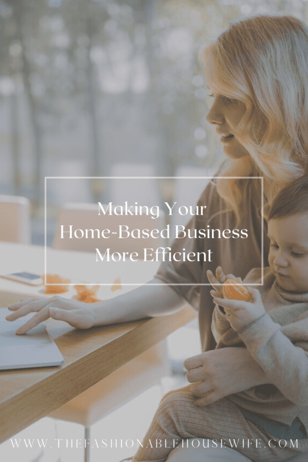 Making Your Home-Based Business More Efficient