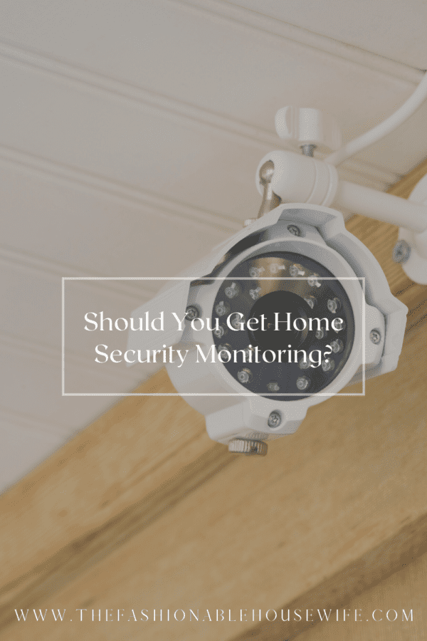 Should You Get Home Security Monitoring?