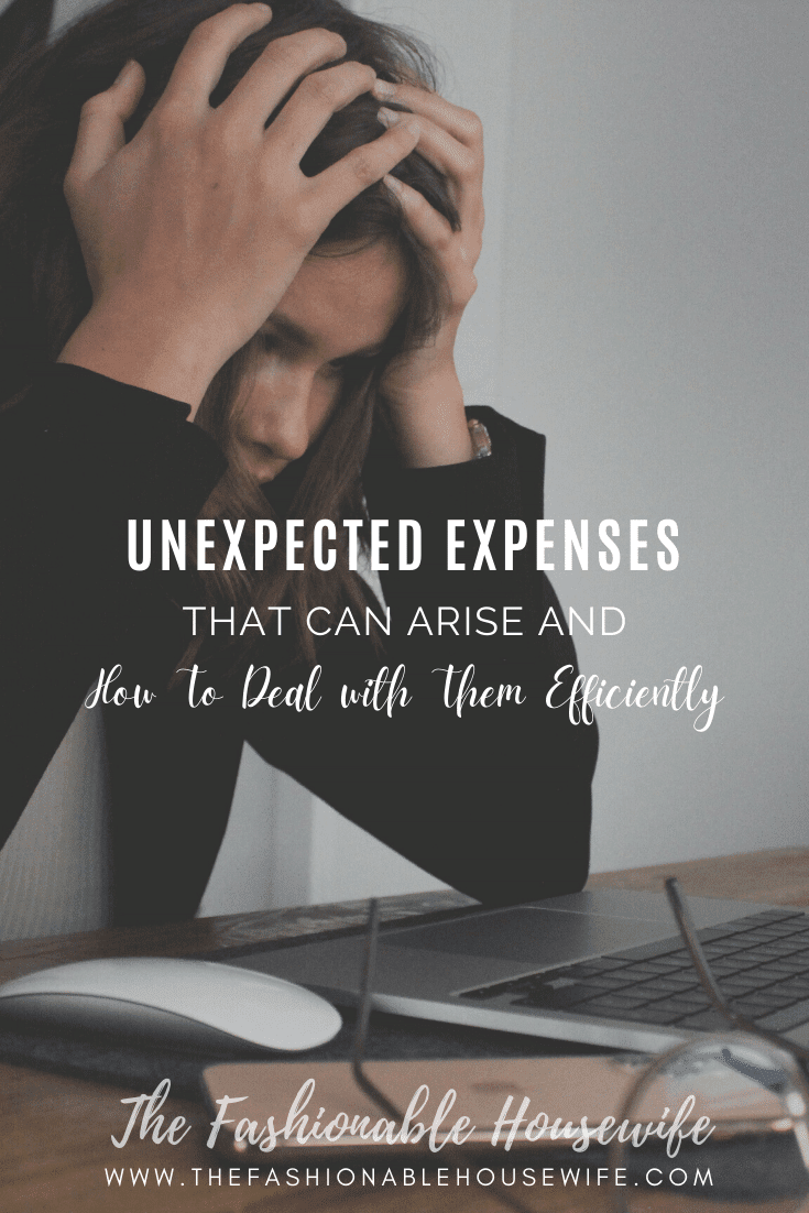 Unexpected Expenses That Can Arise and How To Deal with Them Efficiently 