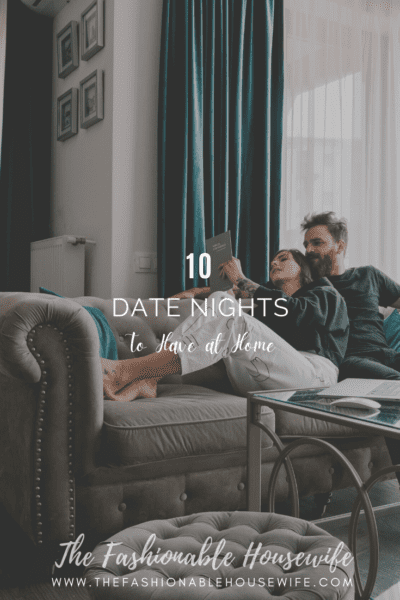 10 Date Nights to Have at Home