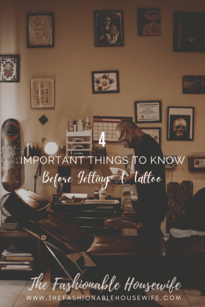 4 Important Things To Know Before Getting A Tattoo