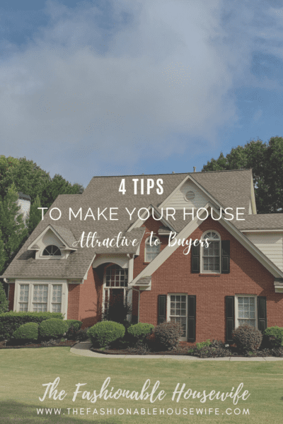 4 Tips To Make Your House Attractive To Buyers