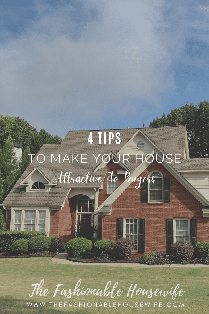 4 Tips To Make Your House Attractive To Buyers