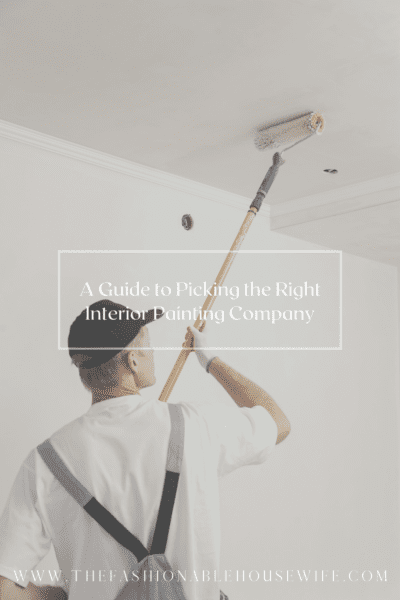 A Guide to Picking the Right Interior Painting Company