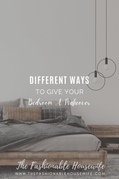 Different Ways To Give Your Bedroom A Makeover