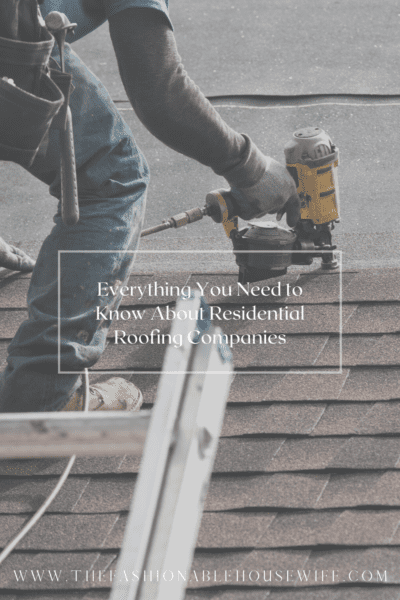 Everything You Need to Know About Residential Roofing Companies
