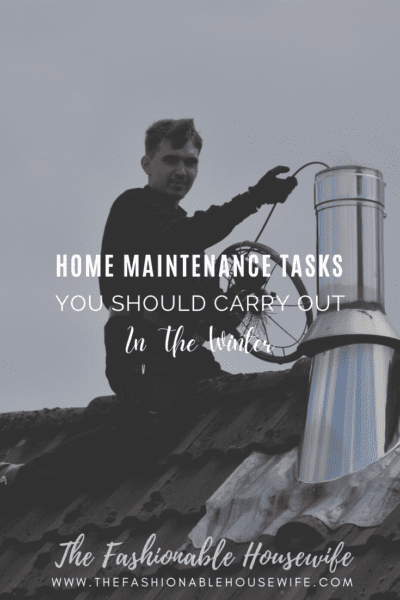 Home Maintenance Tasks You Should Carry Out in Winter