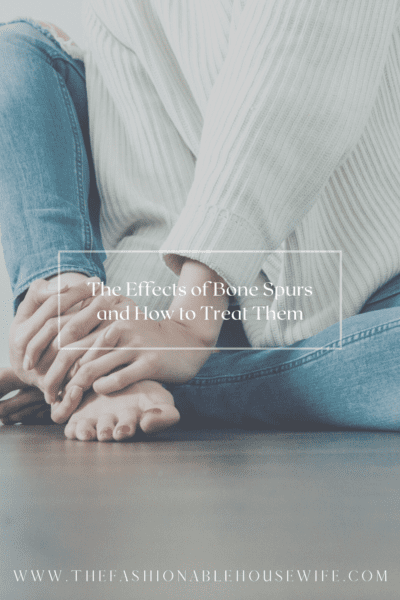 The Effects of Bone Spurs and How to Treat Them