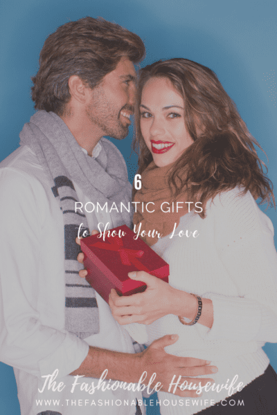 6 Romantic Gifts to Show Your Love