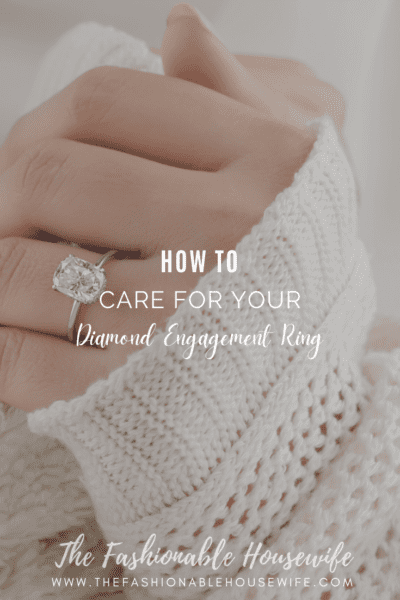 How to Care For Your Diamond Engagement Ring