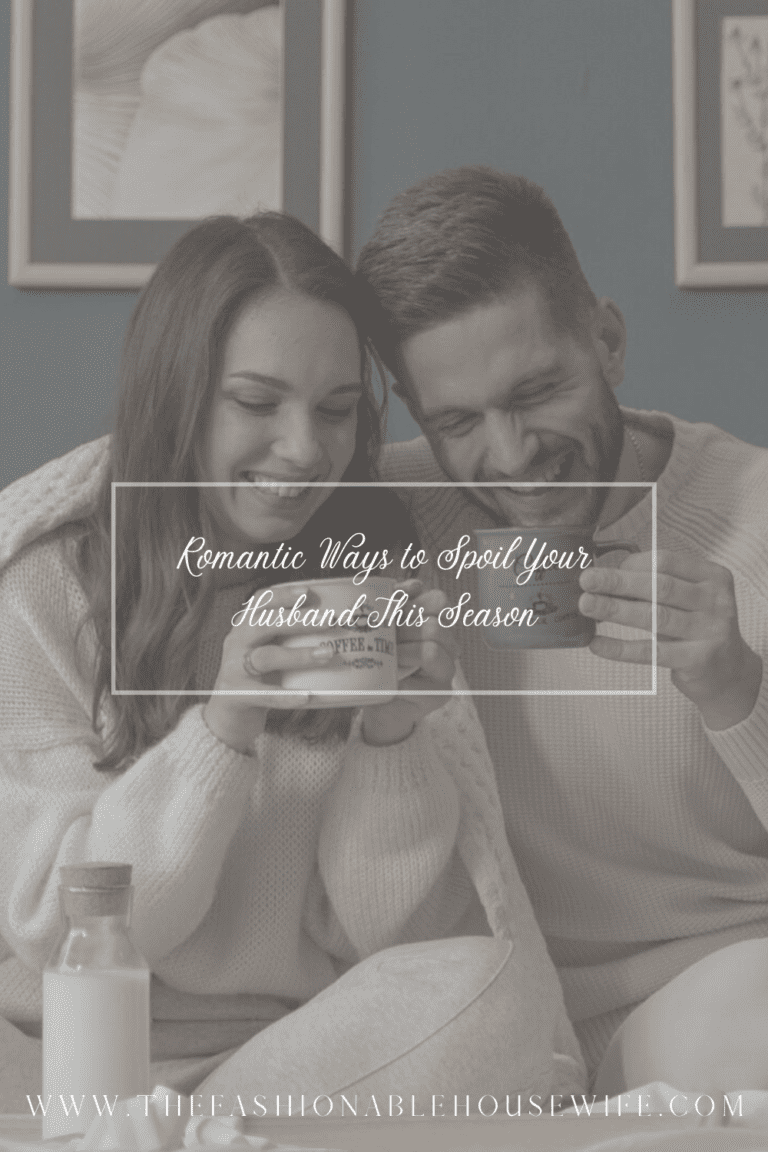 Romantic Ways to Spoil Your Husband This Season