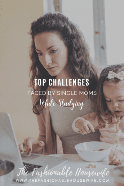 Top Challenges Faced by Single Moms While Studying and How to Set Them Right