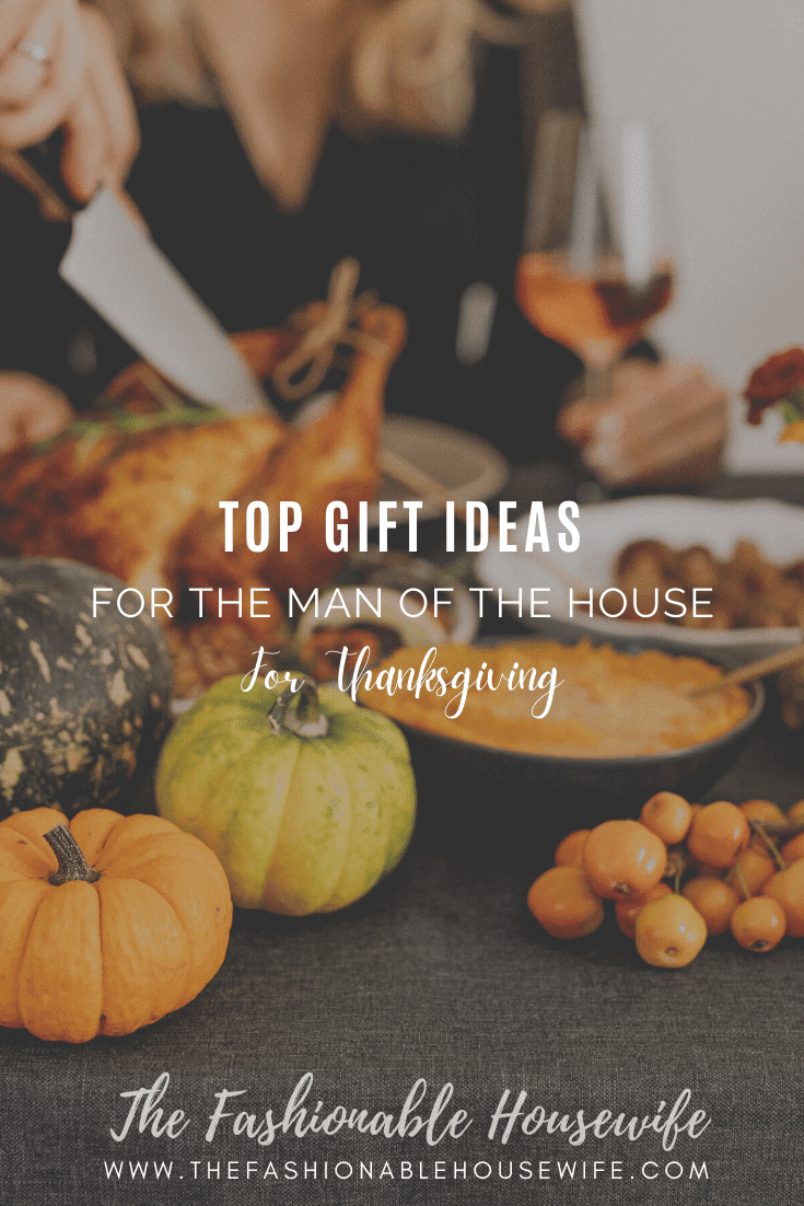 Top Gift Ideas For the Man of The House For Thanksgiving
