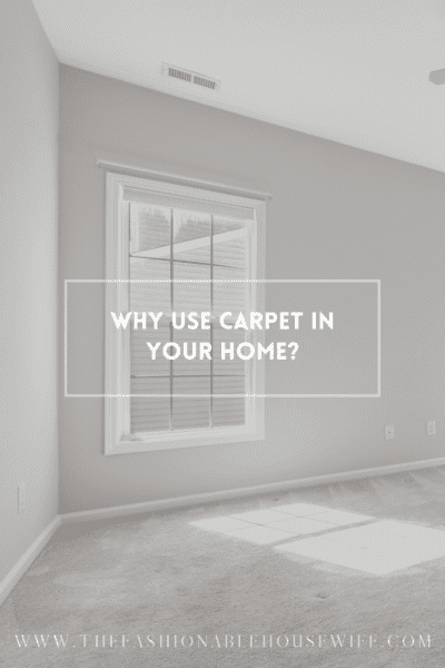 Why Use Carpet In Your Home?