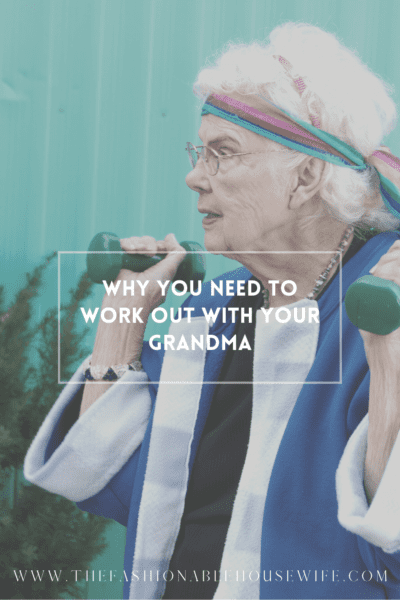 Why You Need to Work Out with Your Grandma
