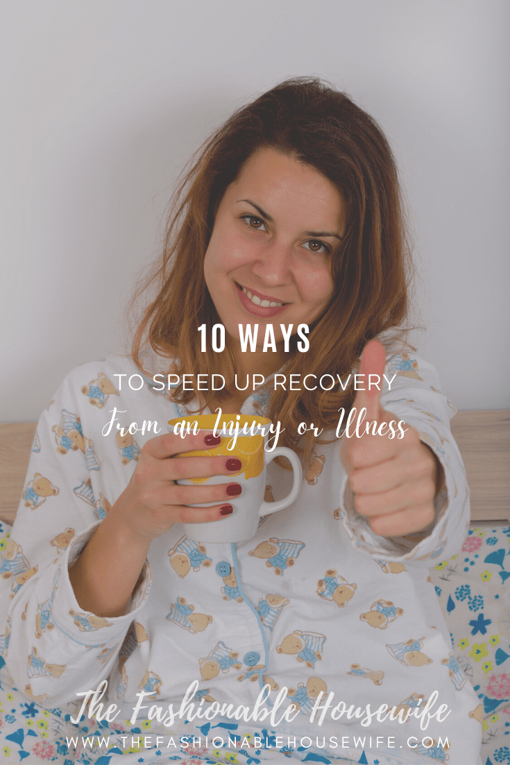 10 Ways To Speed Up Recovery From an Injury or Illness