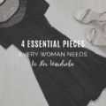 4 Essential Pieces Every Woman Needs in Her Wardrobe