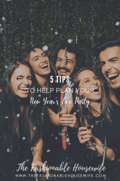 5 Tips To Help Plan Your New Year's Eve Party