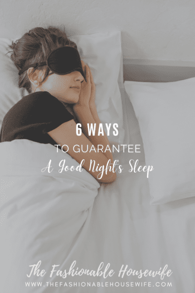 6 Ways to Guarantee a Good Night's Sleep