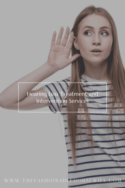 Hearing Loss Treatment and Intervention Services