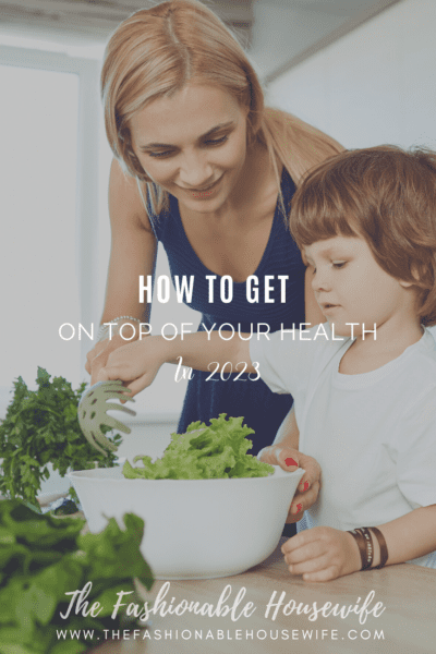 How To Get On Top of Your Health in 2023
