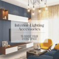 Interior Lighting Accessories to Boost your Living Space
