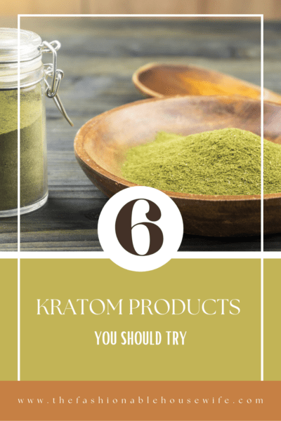 6 Kratom Products You Should Try