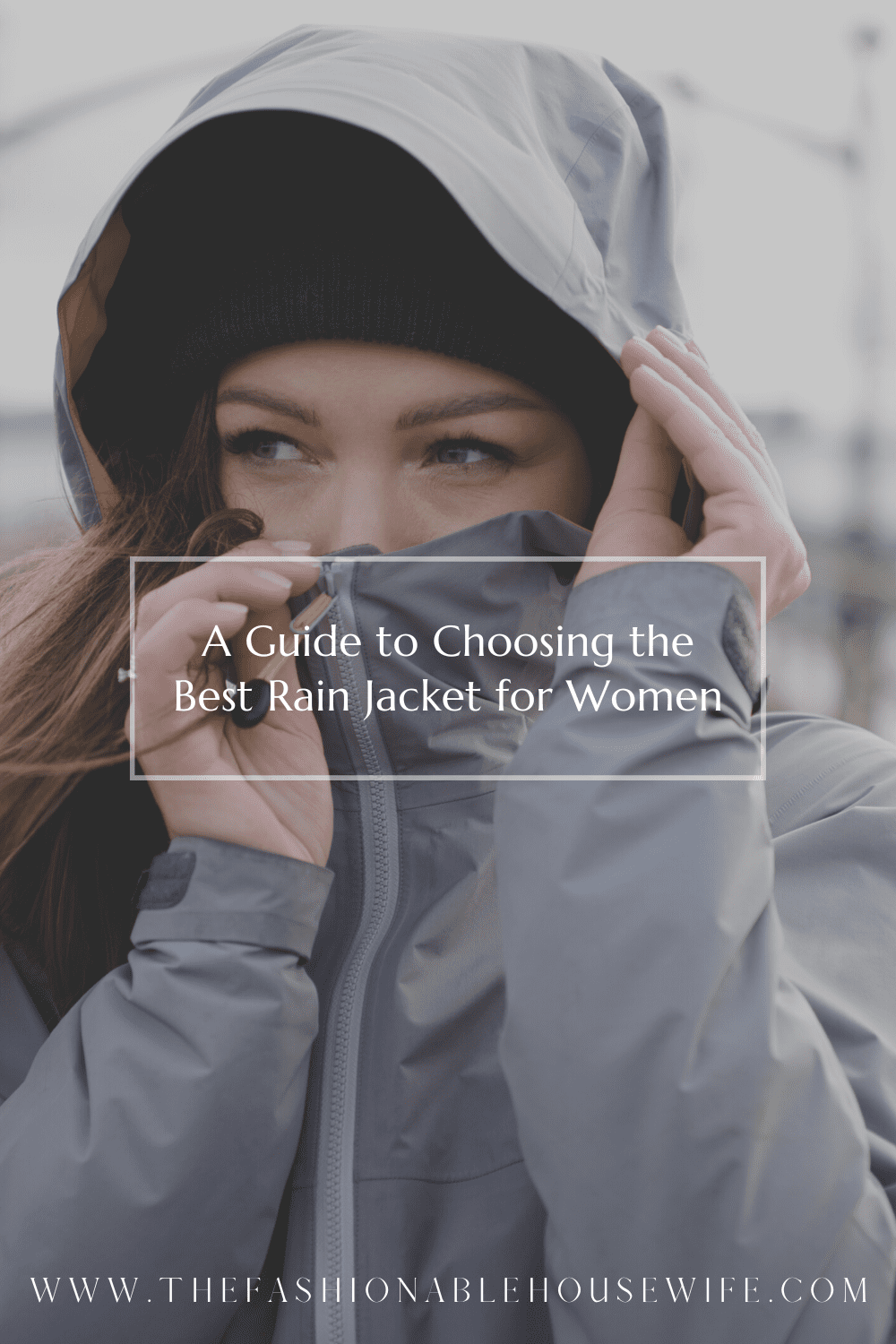 A Guide to Choosing the Best Rain Jacket for Women
