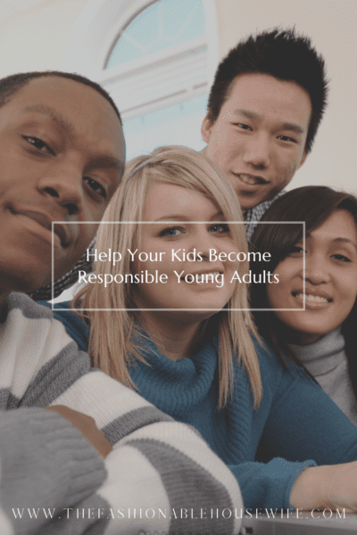 Help Your Kids Become Responsible Young Adults