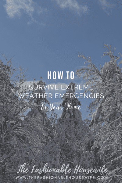 How to Survive Extreme Weather Emergencies in Your Home