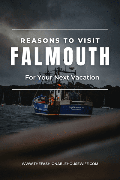 Reasons To Visit Falmouth For Your Next Vacation