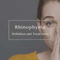 Rhinophyma: Definition and Treatments