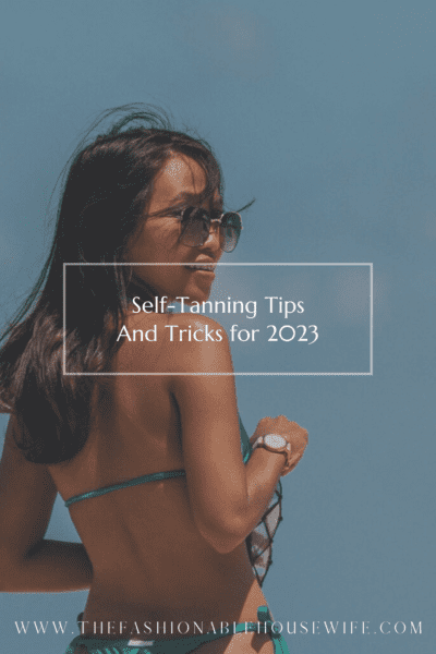 Self-Tanning Tips and Tricks for 2023