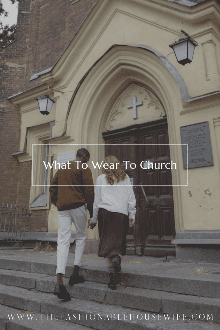 What To Wear To Church • The Fashionable Housewife
